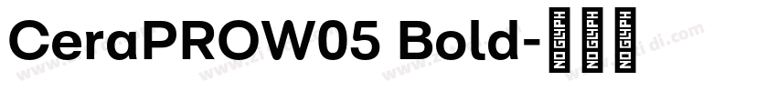 CeraPROW05 Bold字体转换